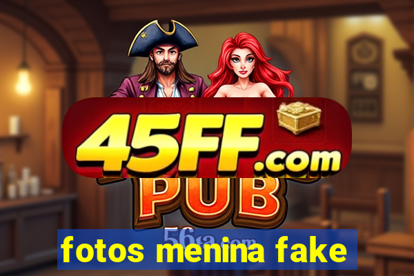 fotos menina fake